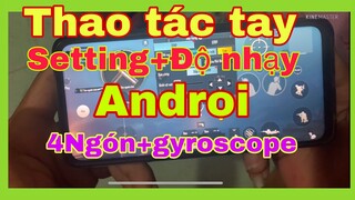 Setting 4 ngón+gyroscope +Độ nhạy+Thao tác tay [PUBG Mobile] Trên Androi