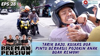 TARIK BAJU, KULKAS DUA PINTU BERHASIL POJOKIN ANAK BUAH REMON! - PREMAN PENSIUN