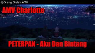 AMV Charlotte Peterpan - Aku Dan Bintang