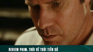 REVIEW PHIM: “ TRÔI VỀ THỜI TIỀN SỬ “ ( Phần cuối ) #reviewphimhaynhat
