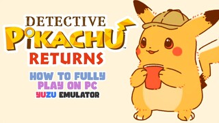 How to Fully Play Detective Pikahu Returns on Yuzu Emulator PC