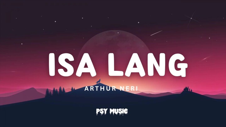 Isa lang- Arthur Neri lyrics