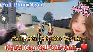 Full Phim Ngôn Tình FreeFire | “Anh Đến Để Bảo Vệ Em Người Con Gái Của Anh” | YunMeo TV