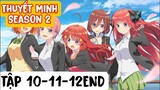(Thuyết Minh) Tập 10-11-12END nhà có 5 nàng dâu phần 2 (Gotoubun no Hanayome Season 2)