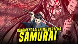Rekomendasi Anime Bertema Samurai!!! | URUTAN TERAKHIR ANIMENYA S*DIS