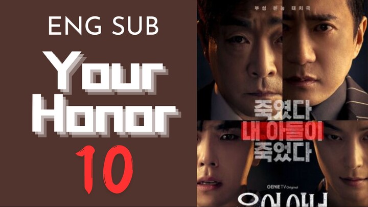 [Korean Series] Your Honor | EP 10 | ENG SUB