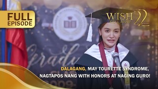 Dalagang may Tourette syndrome, natapos nang with honors at naging guro(Full Episode) | Wish Ko Lang