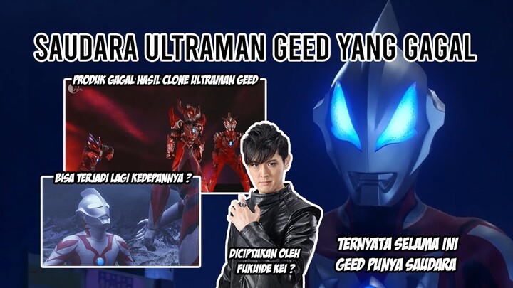 SAUDARA ULTRAMAN GEED !! HASIL CLONE TAPI GAGAL TOTAL PARAH - Bahas Ultraman Geed Brothers