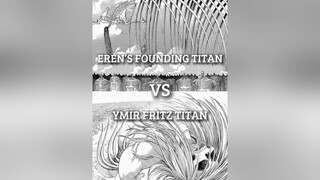 Eren’s Founding Titan Vs Ymir Fritz Titan ymirfritz eren erenfoundingtitan rumbling aot debate edit anime aotedit fyp animeedit foryou 1m