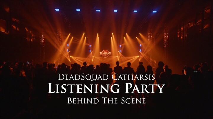 DeadSquad Catharsis Listening Party (Behind The Scene)