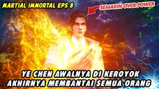 YE CHEN AWALNYA DI K3ROY0K AKHIRNYA MEMB4NTAI SEMUA ORANG | Legend Of Martial Immortal