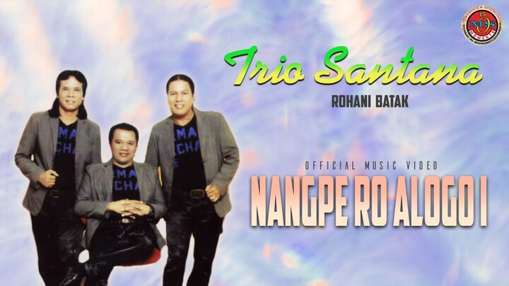 Trio Santana - Nangpe Ro Alogoi