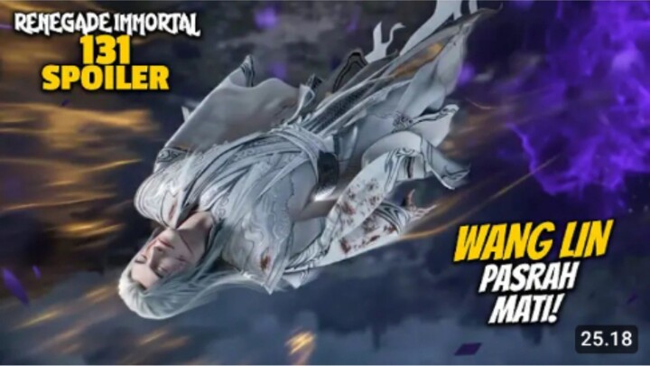 WANG LIN PASRAH MATI - RENEGADE IMMORTAL EPS 131 SPOILER