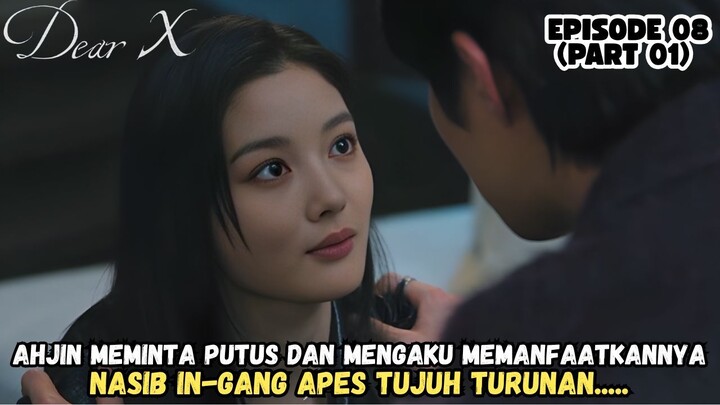 DEAR X EPISODE 8 PART 1