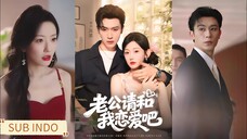 🔥Chen Si & Han Yutong - Husband, please fall in love with me《老公请和我恋爱吧》Sub Indo