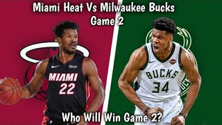 Miami Heat Vs Milwaukee Bucks Game 2 | Preview ,Match-up ,Stats , Prediction| Playoffs