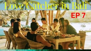 LOVE CATCHER IN BALI EP 7