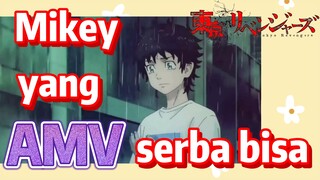 [Tokyo Revengers] AMV |  Mikey yang serba bisa