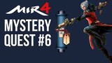 MIR4 - THOSE TAINTED BY DEMONIC ENERGY (MYSTERY QUEST #6)