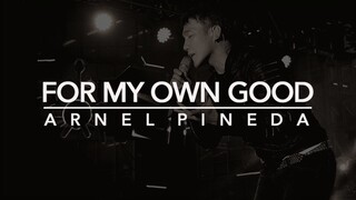 For My Own Good - Arnel Pineda