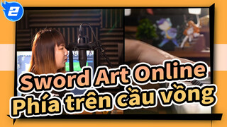 [Đao kiếm thần vực/Cảm động] OST Phía trên cầu vồng, Piano Cover_2