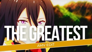 [AMV EDIT] | THE GREATEST |