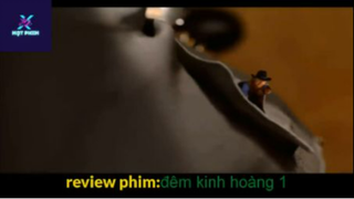 REVIEW PHIM : Đêm kinh hoàng 1 (p3) #rvphimhai