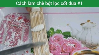 Cách làm chè bột lọc cốt dừa p1