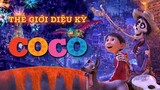 COCO: Bài Ca Về Gia Đình & Sắc Màu Văn Hóa Mexico