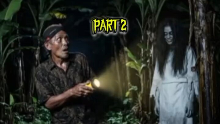 Part 2, kuntilanak si penunggu pohon pisang
