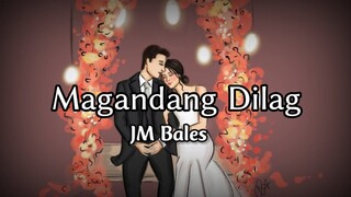 Magandang Dilag - JM Bales (Lyrics) | KamoteQue Official