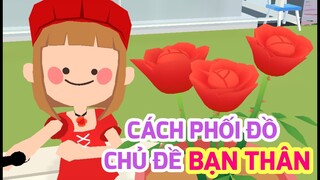 PLAY TOGETHER | CÁCH PHỐI ĐỒ THEO CHỦ ĐỀ BẠN THÂN