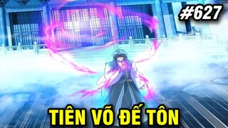 Tiên Võ Đế Tôn Chap 627 | Review Phim Truyện Tranh Hay | Lệ Phi Vũ