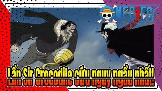 Lần Sir Crocodile cứu nguy ngầu nhất! Không chịu cũng phải chịu