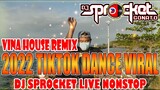 Tiktok Viral Dance Remix | Vina House Remix | Dj sprocket Live Nonstop | Lawis, Esperanza Camotes