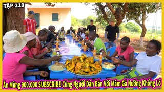 Ăn Mừng 900.000 Người Đăng Ký Bằng Mâm Gà Nướng Khổng Lồ Cùng Người Dân Bản