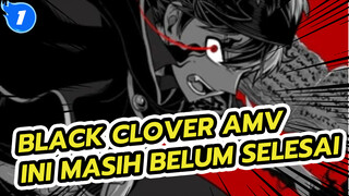 Ini Masih Belum Selesai! Aku Belum Menyerah! | Black Clover_1