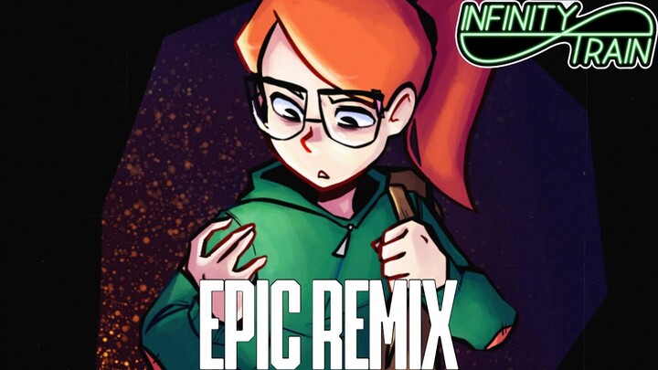 INFINITY TRAIN - Make Your Own Future (#RenewInfinityTrain) | EPIC REMIX