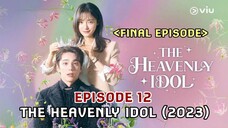 🇰🇷 The Heavenly Idol (2023) Episode 12 FINAL EPISODE