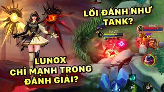 Tốp Mỡ | LUNOX PHÁP SƯ CHỈ MẠNH TRONG ĐÁNH GIẢI? LATE MỞ GIAO TRANH NHƯ TANKER! | MLBB