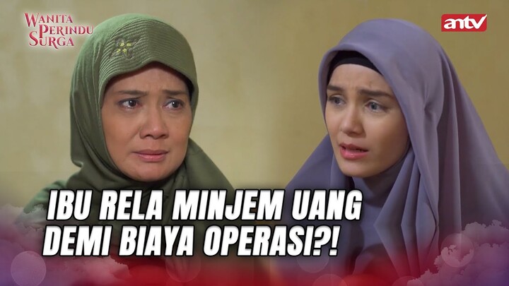 Gamau Repotin Ainun, Ibu Terpaksa Ngutang! | Wanita Perindu Surga ANTV Eps 59 (4/7)