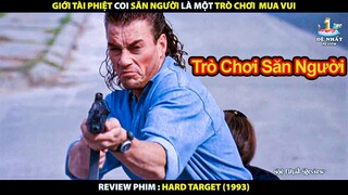 Giới Tài Phiệt Đáng Ghét Coi Săn Người Là Một Trò Chơi Mua Vui | Review Phim Mục Tiêu Khó Diệt