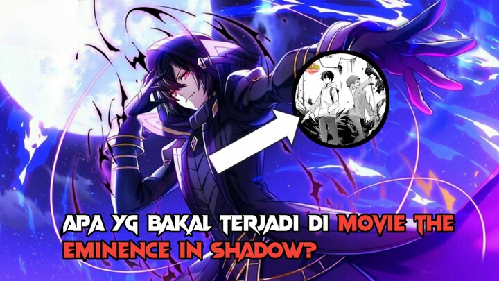 Apa Yg Bakal Terjadi di Movie The Eminence In Shadow? [Bahas Anime]