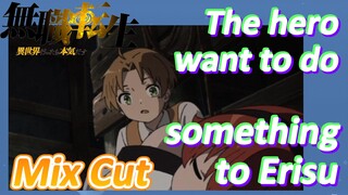 [Mushoku Tensei]  Mix cut | The hero want to do something to Erisu