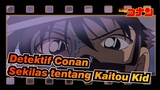 Detektif Conan | [The Movie / Kompilasi] Sekilas tentang Kaitou Kid_1