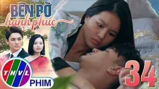 BÊN BỜ HẠNH PHÚC - TẬP 34[2]: Nhã Phương hoảng hốt khi THỨC DẬY TRONG VÒNG TAY của Vinh Hiển