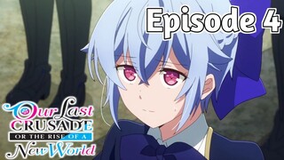 Our Last Crusade or the Rise of a New World - Episode 4 (English Sub)