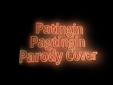 Patingin - Pagtingin by Ben & Ben (Parody Cover)