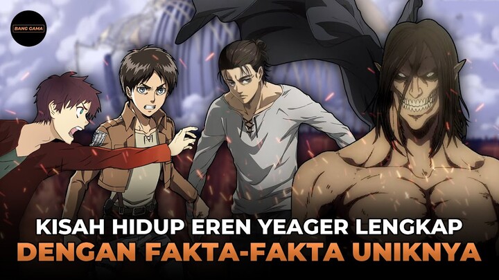 KISAH HIDUP EREN YEAGER LENGKAP DENGAN FAKTA FAKTA UNIKNYA HANYA 10 MENIT - Attack On Titan