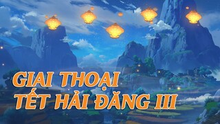 Genshin Impact: Giai thoại Tết Hải Đăng III